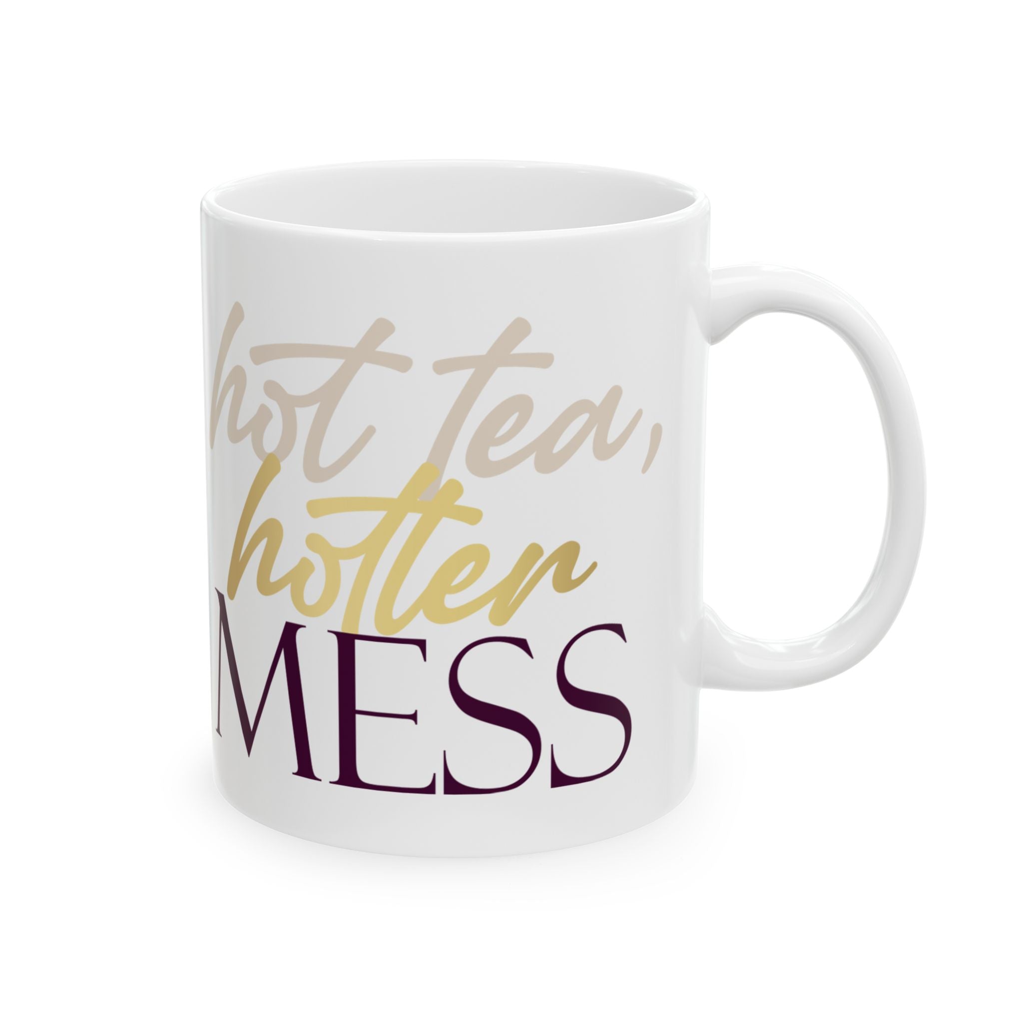 11oz ceramic mug with Hot Tea, Hotter Mess slogan, BPA-free and microwave safe with comfortable C-handle.