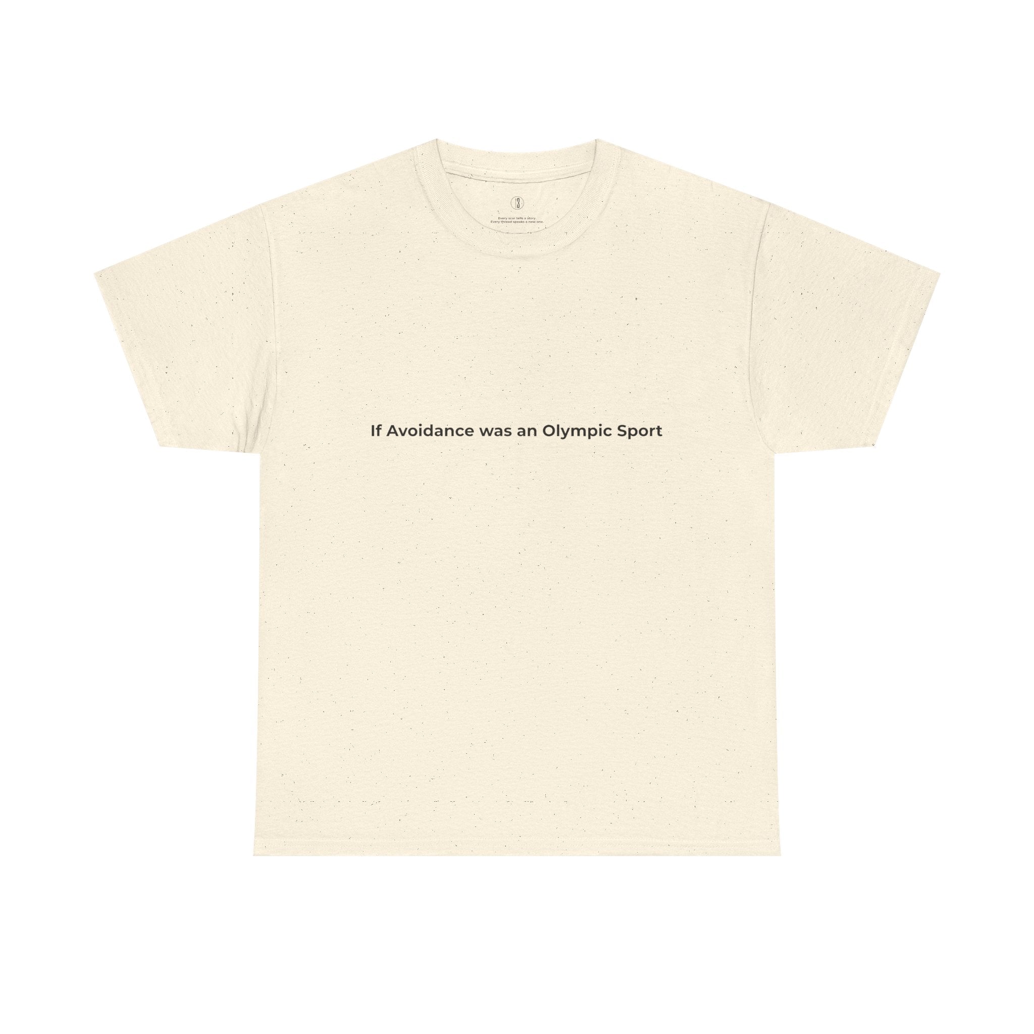 Beige t-shirt with the phrase “If avoidance was an Olympic sport” printed across the chest. A playful nod to emotional self-awareness, styled with warmth and intention in line with the T3 Wellness brand.